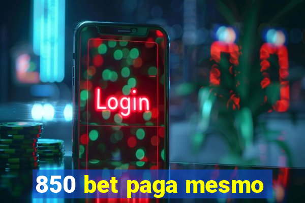 850 bet paga mesmo